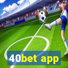 40bet app